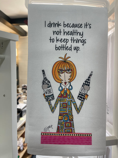 Not Healthy to Keep Things Bottled Up Tea Towel