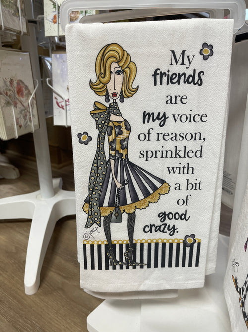 Friends are Voice of Reason with Good Crazy Tea Towel