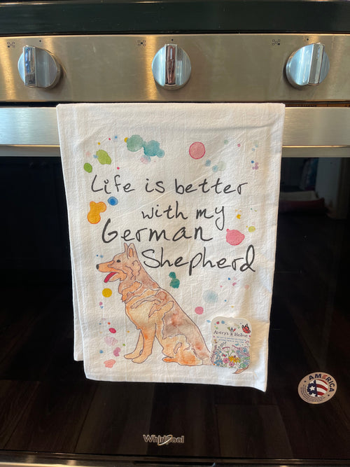 Life is Better with my German Shepherd Tea Towel