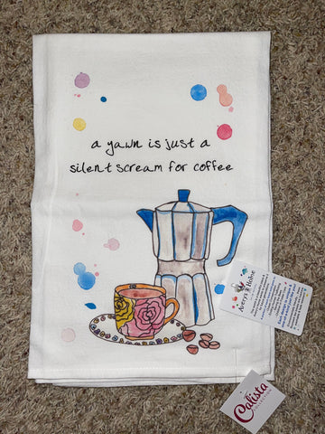 Yawn is a Scream for Coffee Tea Towel