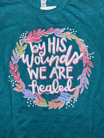 By His Wounds Tee