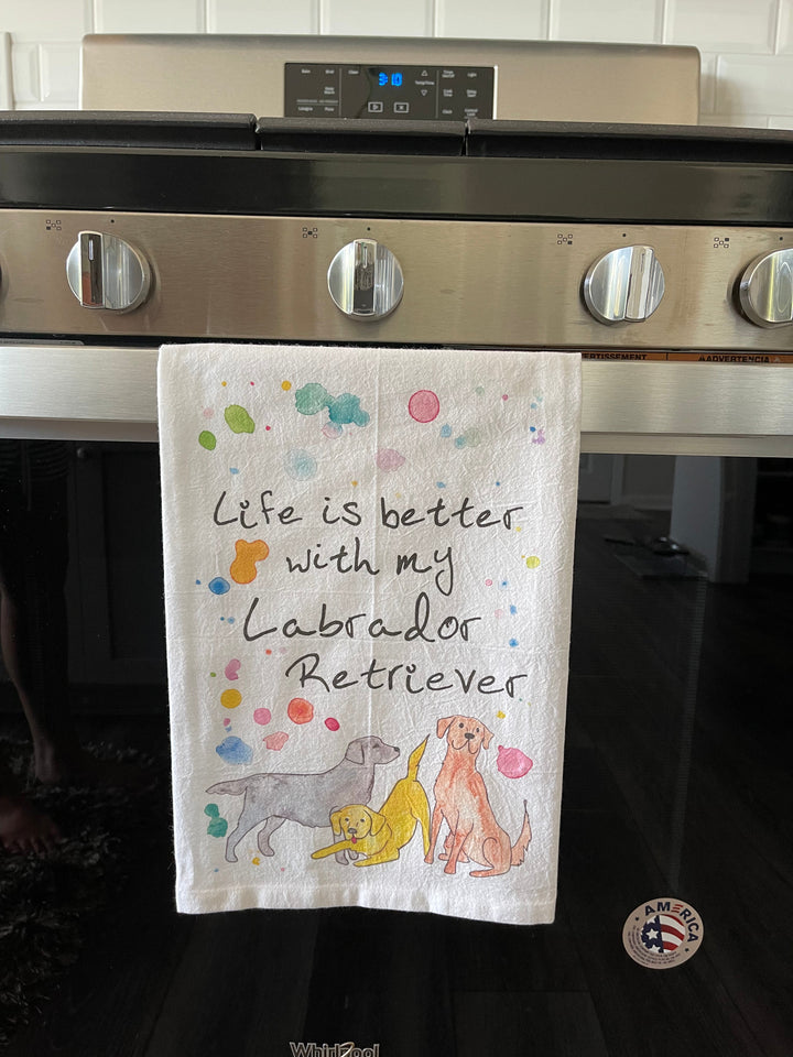 Life is Better with my Labrador Tea Towel